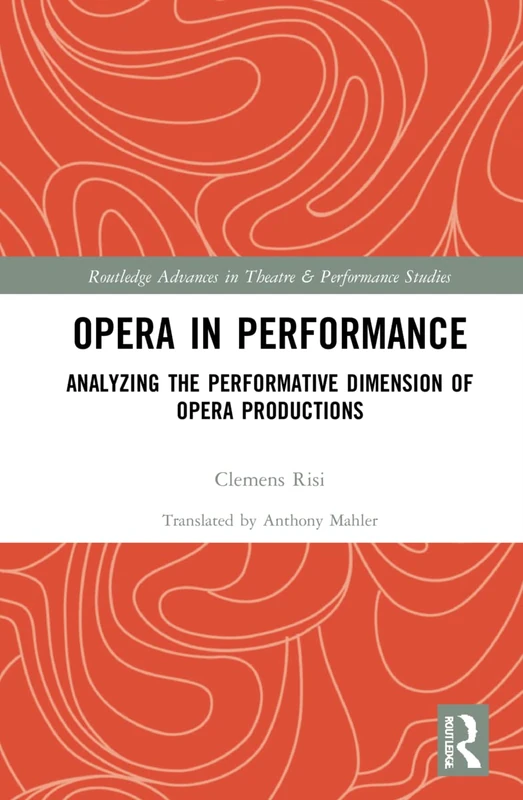 Routledge Opera in Performance - Theatre Studies Book