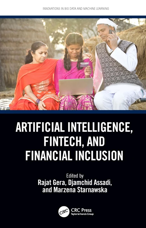 Artificial Intelligence, Fintech, and Financial Inclusion (Innovations in Big Data and Machine Learning)