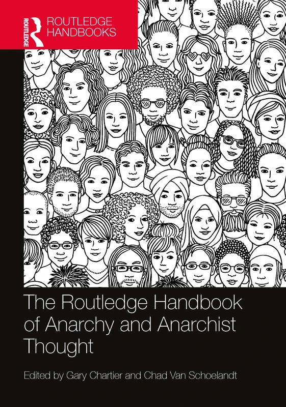 The Routledge Handbook of Anarchy and Anarchist Thought (Routledge Handbooks in Philosophy)