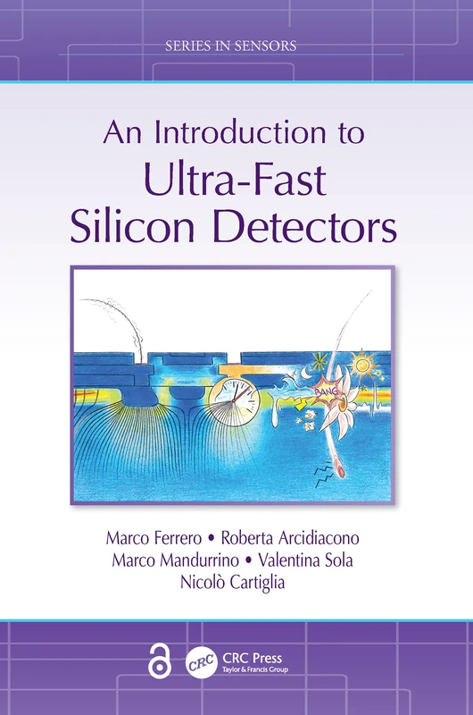 An Introduction to Ultra-Fast Silicon Detectors: Design, Tests, and Performances (Series in Sensors)