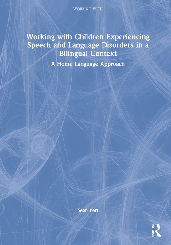 Routledge - Working with Children: Speech and Language Disorders