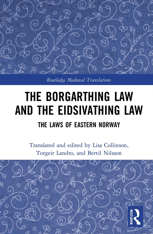 The Borgarthing Law and the Eidsivathing Law: The Laws of Eastern Norway (Routledge Medieval Translations)