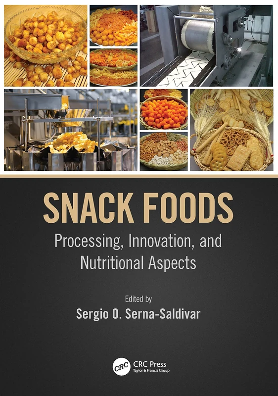 CRC Press - Snack Foods: Processing, Innovation, and Nutrition