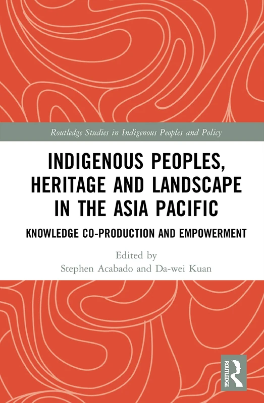 Routledge Indigenous Peoples, Heritage and Landscape Book