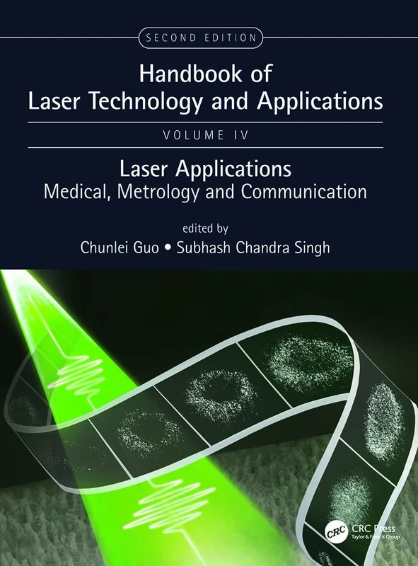 Handbook of Laser Technology and Applications: Laser Applications: Medical, Metrology and Communication (Volume Four): 4