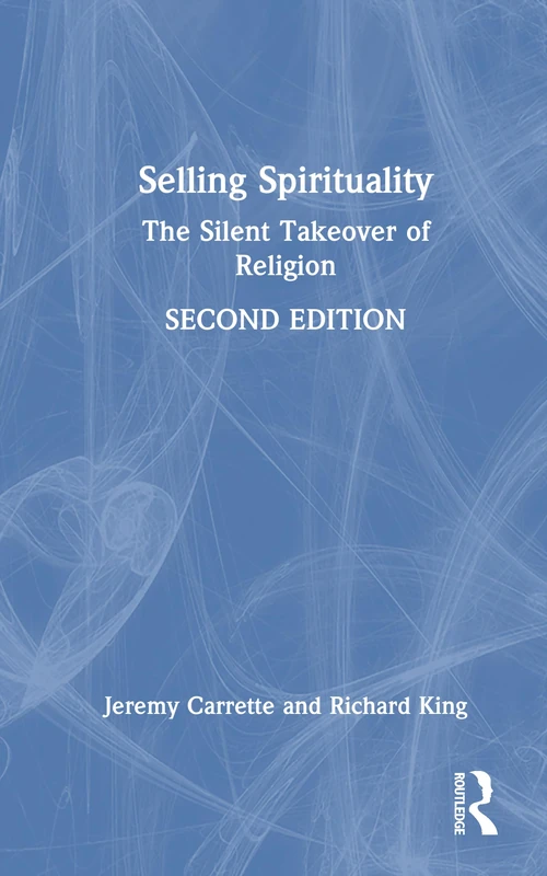 Selling Spirituality: The Silent Takeover of Religion