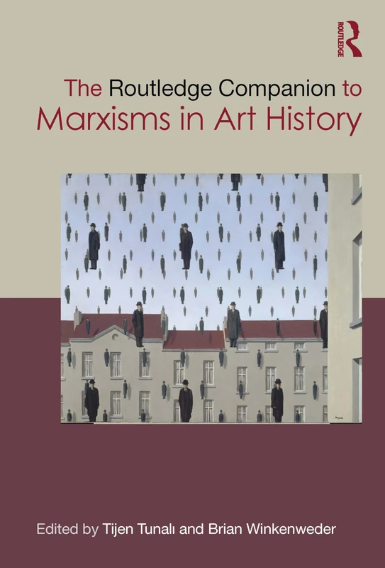 The Routledge Companion to Marxisms in Art History (Routledge Art History and Visual Studies Companions)