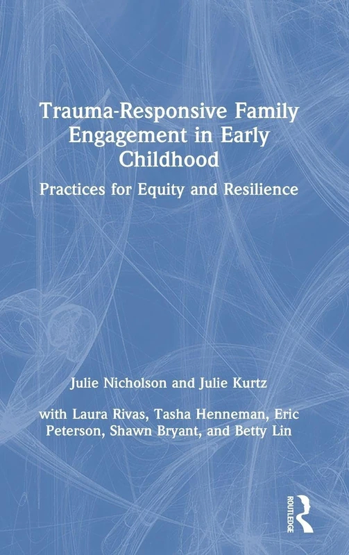 Routledge Trauma-Responsive Family Engagement Book