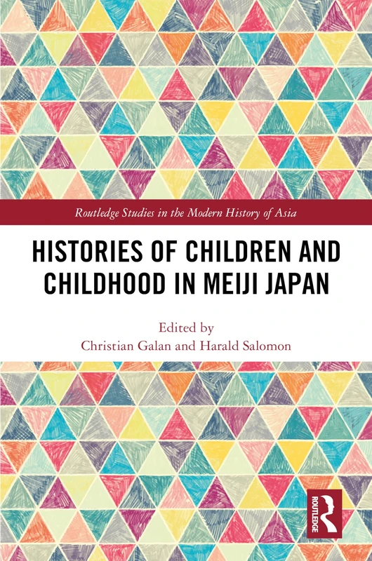 Routledge Histories of Children and Childhood in Meiji Japan