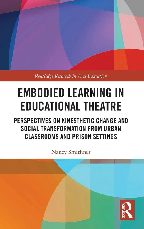 Embodied Learning in Educational Theatre - Routledge Book