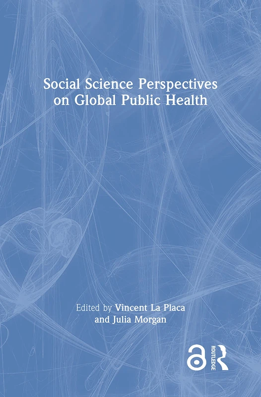 Routledge Social Science Perspectives on Global Public Health