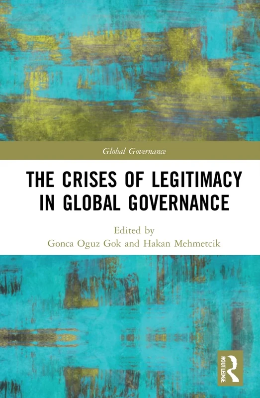 The Crises of Legitimacy in Global Governance