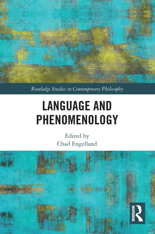 Language and Phenomenology (Routledge Studies in Contemporary Philosophy)