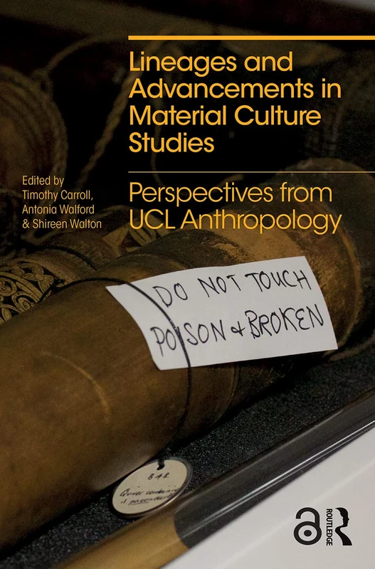 Lineages and Advancements in Material Culture Studies: Perspectives from UCL Anthropology (Criminal Practice)