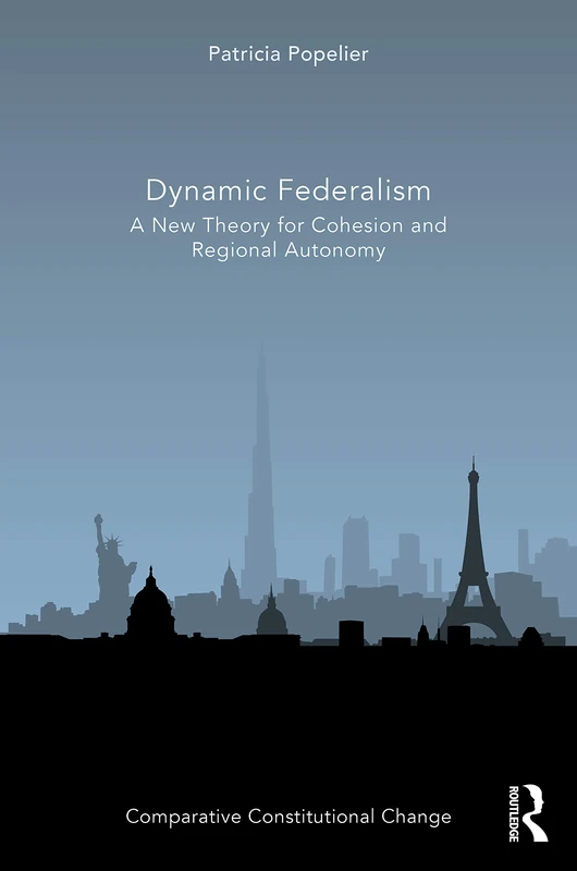 Routledge Dynamic Federalism - New Theory for Autonomy Book