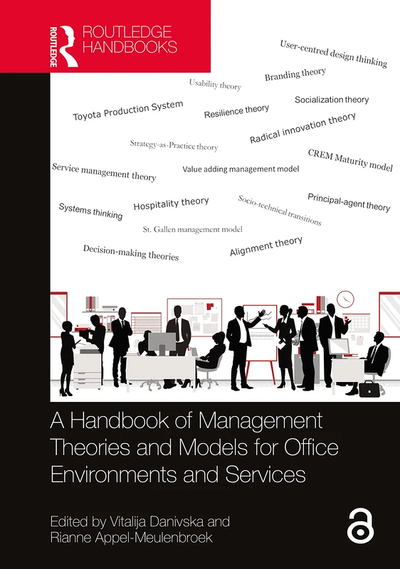 A Handbook of Management Theories and Models for Office Environments and Services (Transdisciplinary Workplace Research and Management)