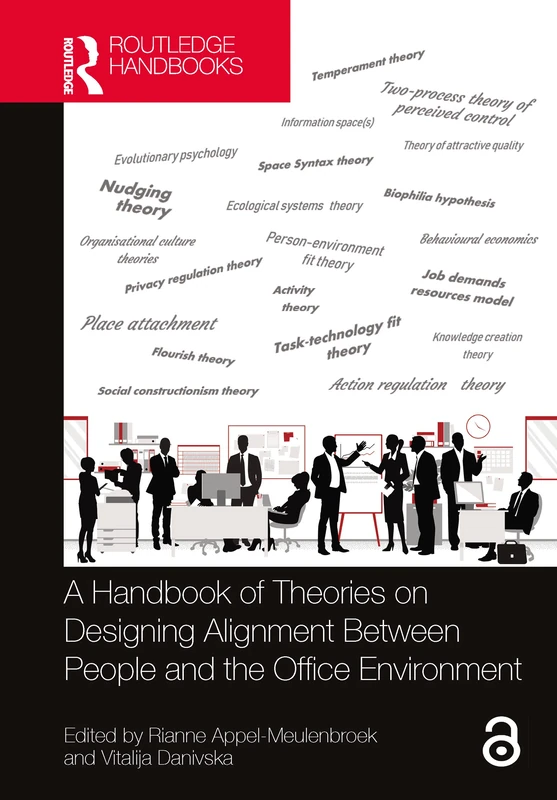 A Handbook of Theories on Designing Alignment Between People and the Office Environment (Transdisciplinary Workplace Research and Management)