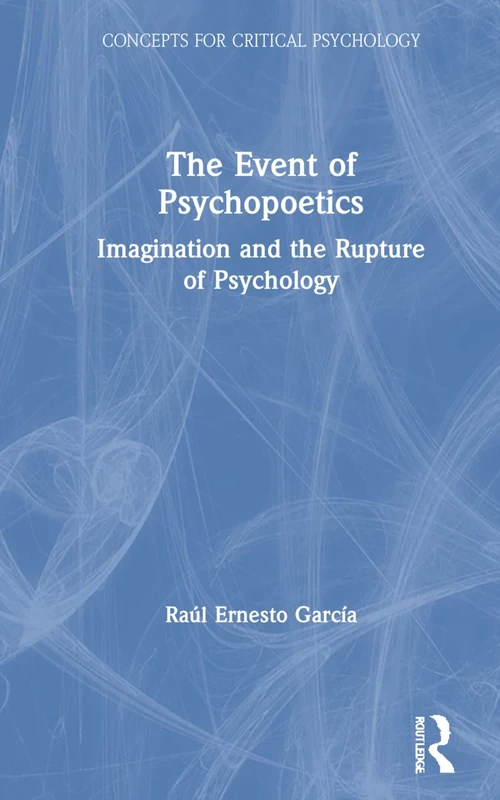 Routledge - The Event of Psychopoetics - Critical Psychology