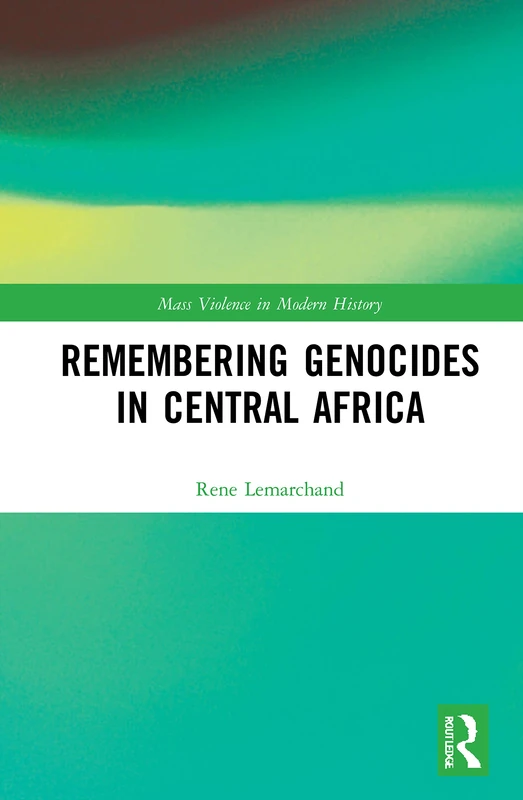 Routledge - Remembering Genocides in Central Africa (Book)