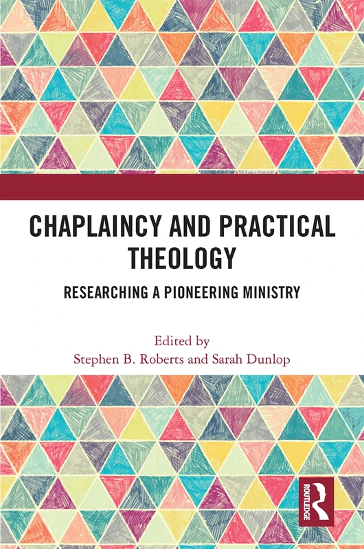Chaplaincy and Practical Theology: Researching a Pioneering Ministry
