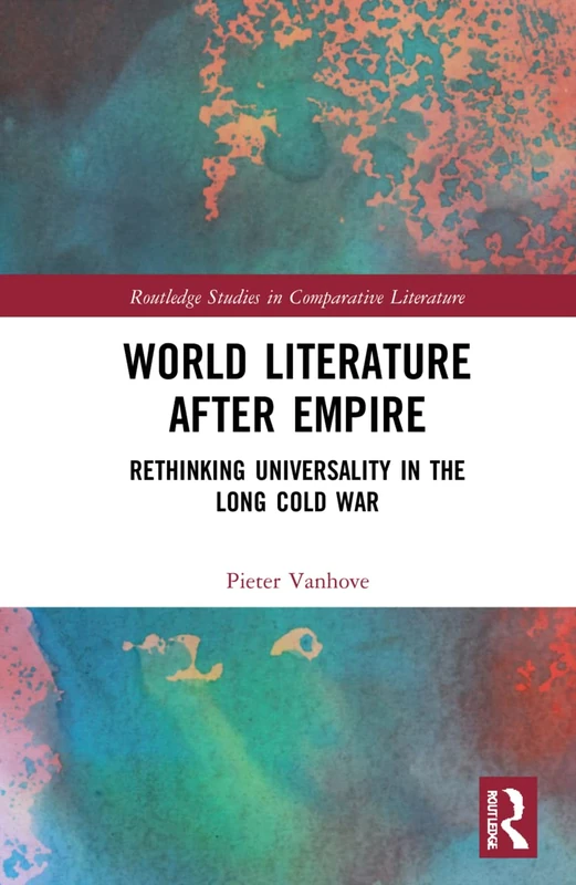 Routledge World Literature After Empire - Comparative Literature