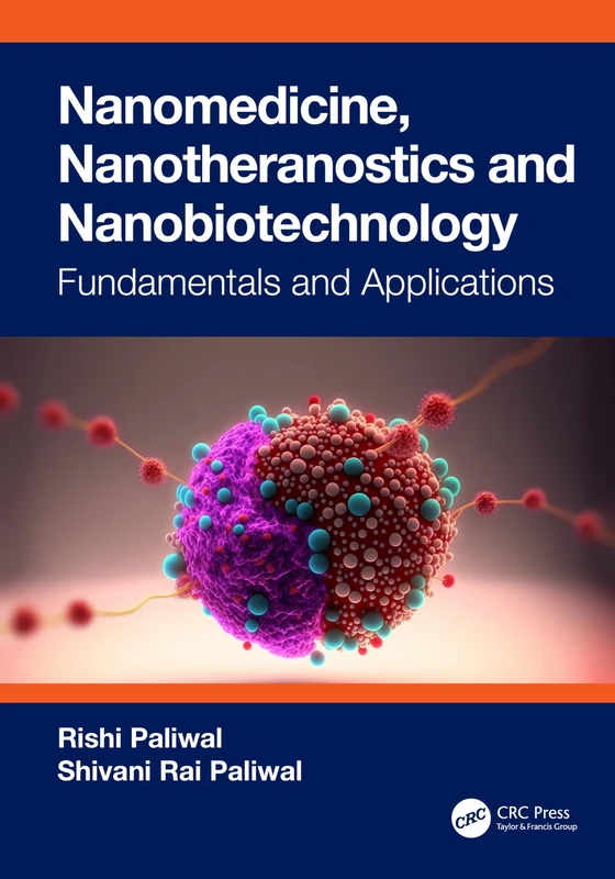 Nanomedicine, Nanotheranostics and Nanobiotechnology: Fundamentals and Applications