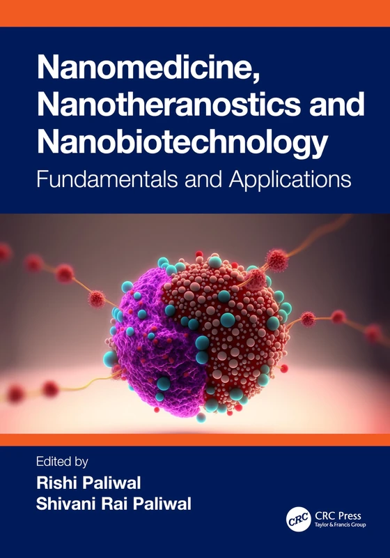 Nanomedicine, Nanotheranostics and Nanobiotechnology: Fundamentals and Applications