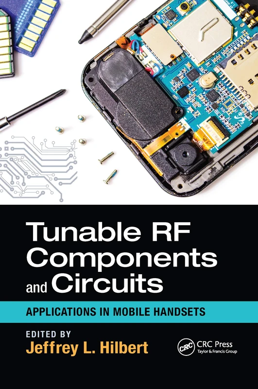 Tunable RF Components and Circuits: Applications in Mobile Handsets (Devices, Circuits, and Systems) - Image 1