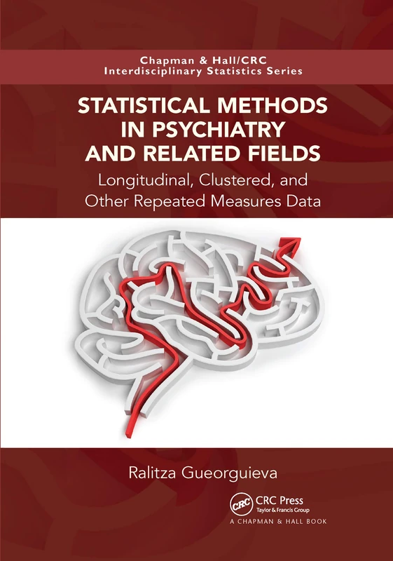 Statistical Methods in Psychiatry and Related Fields: Longitudinal, Clustered, and Other Repeated Measures Data (Chapman & Hall/CRC Interdisciplinary Statistics)