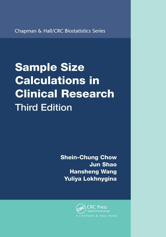 Sample Size Calculations in Clinical Research (Chapman & Hall/CRC Biostatistics Series)