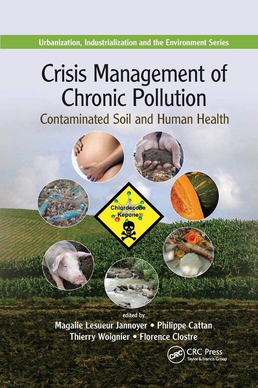 Crisis Management of Chronic Pollution: Contaminated Soil and Human Health (Urbanization, Industrialization, and the Environment) - Image 1