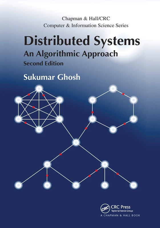 Distributed Systems: An Algorithmic Approach, Second Edition (Chapman & Hall/CRC Computer and Information Science Series)