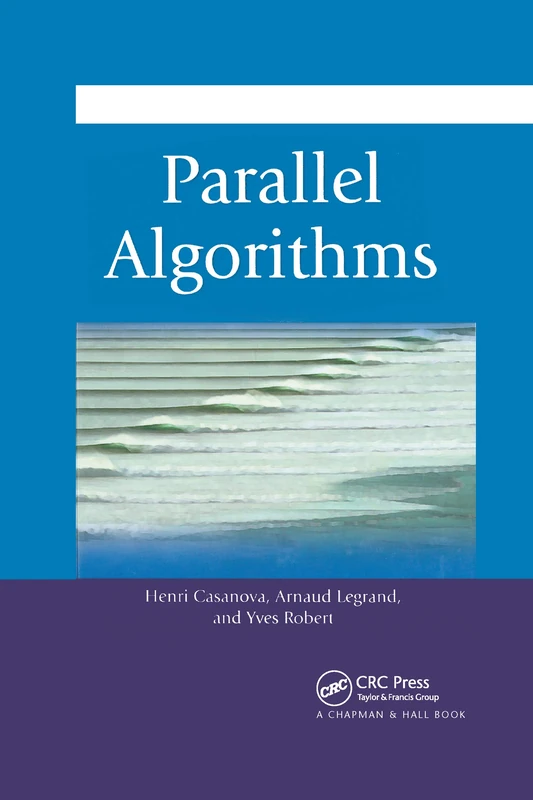 Parallel Algorithms (Chapman & Hall/CRC Numerical Analysis and Scientific Computing Series)