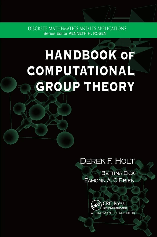 Handbook of Computational Group Theory (Discrete Mathematics and Its Applications)