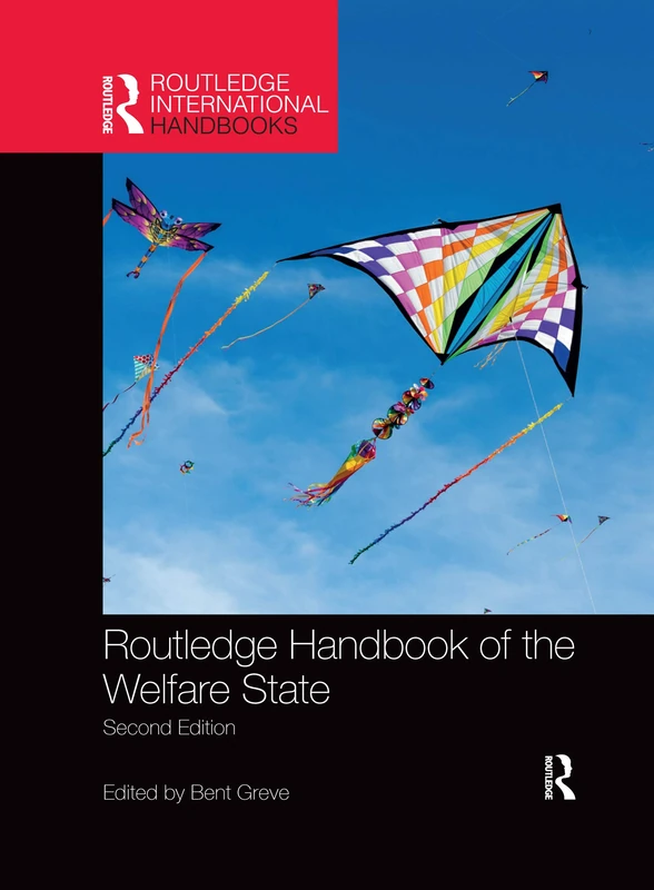 Routledge Handbook of the Welfare State (Routledge International Handbooks)