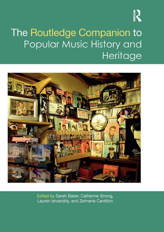 The Routledge Companion to Popular Music History and Heritage (Routledge Media and Cultural Studies Companions)