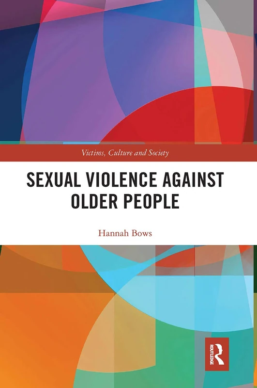 Sexual Violence Against Older People (Victims, Culture and Society) - Image 1