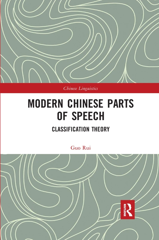 Modern Chinese Parts of Speech: Classification Theory (Chinese Linguistics)
