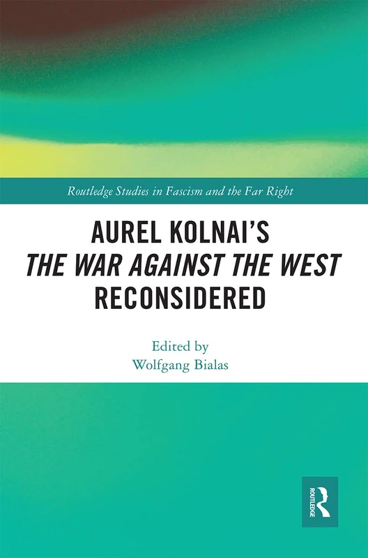 Aurel Kolnai's The War AGAINST the West Reconsidered (Routledge Studies in Fascism and the Far Right) - Image 1