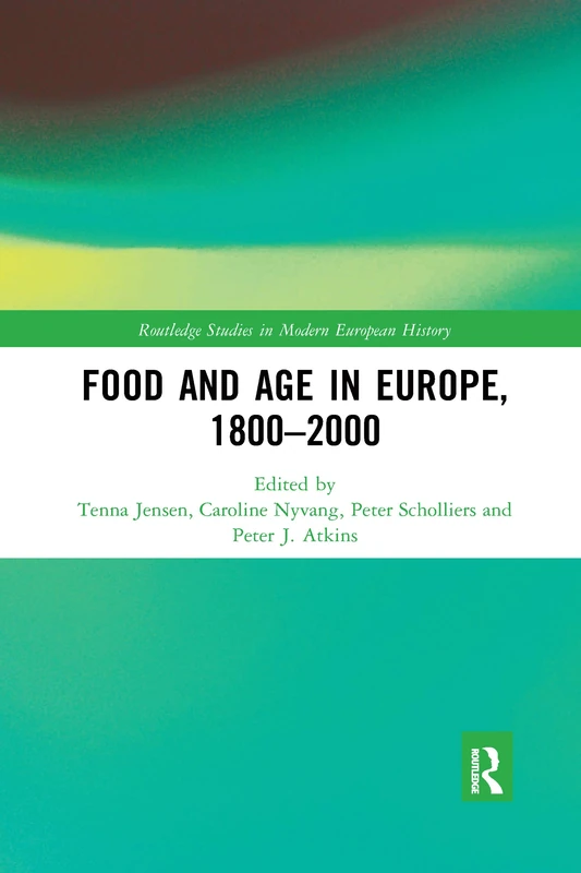 Food and Age in Europe, 1800-2000 (Routledge Studies in Modern European History)