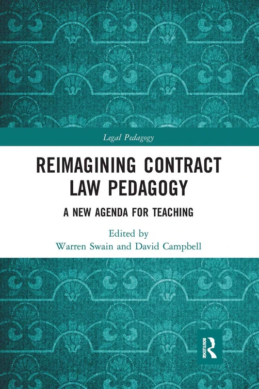 Reimagining Contract Law Pedagogy: A New Agenda for Teaching (Legal Pedagogy)