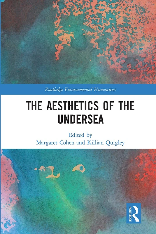 Routledge The Aesthetics of the Undersea - Environmental Humanities
