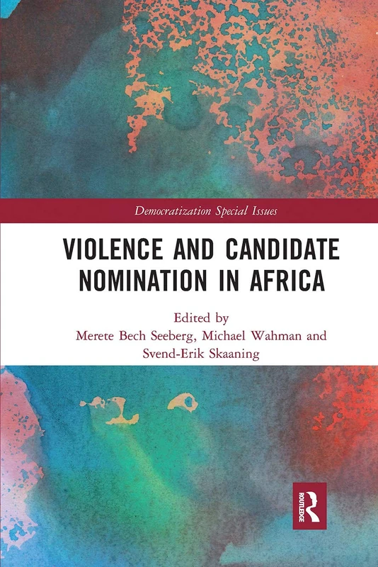 Violence and Candidate Nomination in Africa (Democratization Special Issues)