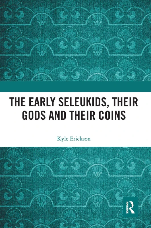 The Early Seleukids, their Gods and their Coins