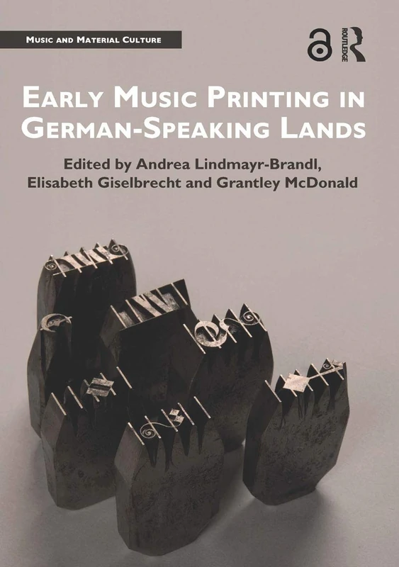Early Music Printing in German-Speaking Lands (Music and Material Culture)