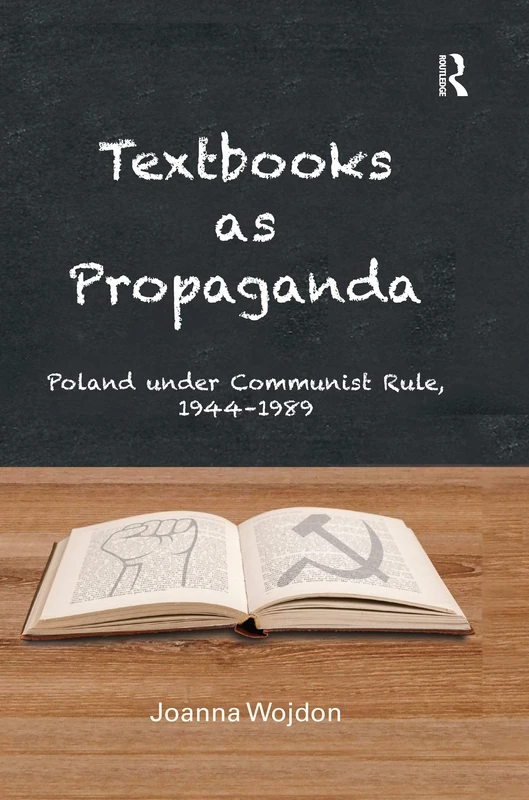Textbooks as Propaganda: Poland under Communist Rule, 1944–1989
