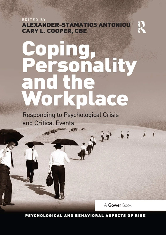 Coping, Personality and the Workplace: Responding to Psychological Crisis and Critical Events (Psychological and Behavioural Aspects of Risk)