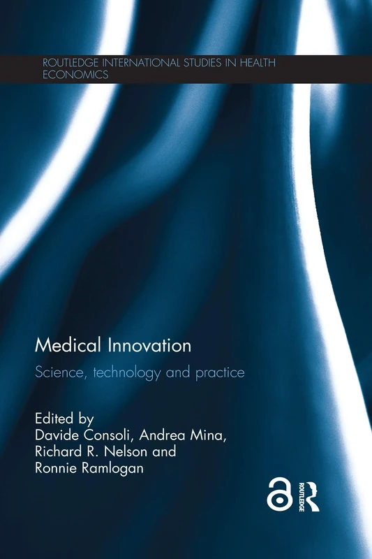 Medical Innovation: Science, technology and practice (Routledge International Studies in Health Economics)