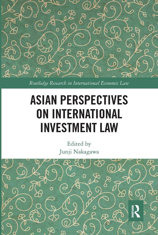 Asian Perspectives on International Investment Law (Routledge Research in International Economic Law)