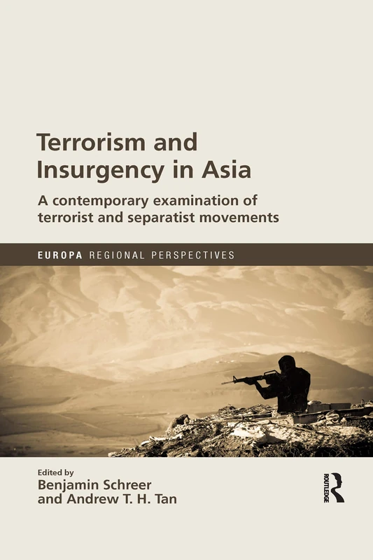 Terrorism and Insurgency in Asia: A contemporary examination of terrorist and separatist movements (Europa Regional Perspectives)